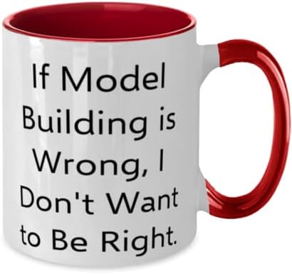 Gag Model Building Two Tone 11oz Mug, dacă modelul de construcție este greșit, nu vreau să, prezent pentru prieteni, cadouri