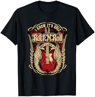 Știu că este doar tricoul Rock and Roll