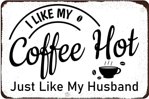 Citat de cafea vintage Placă de metal de perete îmi place cafeaua mea fierbinte la fel ca soțul meu Metal Metal Coffee Retro